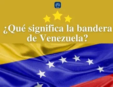 ¿Qué significa la bandera de venezuela? | Concepto y Ejemplos