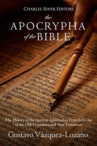 The Apocrypha of the Bible: The History of the Ancient Apocryphal Texts ...