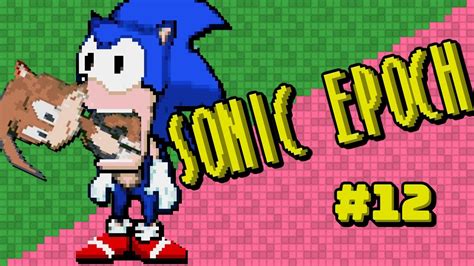 Sonic Epoch Part 12 — NOW THIS LEVEL WORKS?! - YouTube