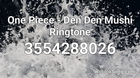 One Piece - Den Den Mushi Ringtone Roblox ID - Roblox music codes