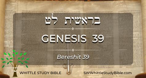 Genesis 39 (Bereshit) - Whittle Study Bible