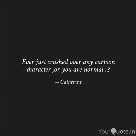 Ever just crushed over an... | Quotes & Writings by Cathy🐣 | YourQuote