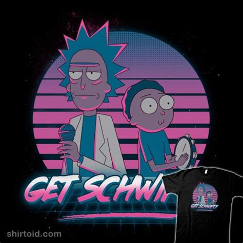 Get Schwifty | Rick and morty image, Rick and morty poster, Rick and ...