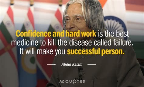 Abdul Kalam quote: Confidence and Hard work is the best medicine to kill...