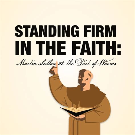 Standing Firm in the Faith: Martin Luther at the Diet of Worms - The ...