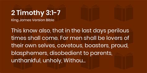 2 Timothy 3:1-7 KJV - This know also, that in the last days perilous ...