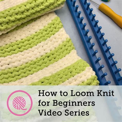 How to Loom Knit for Beginners - Free Video Series!