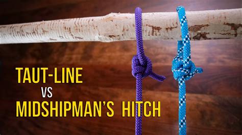 Taut-Line vs Midshipman's Hitch | What is the BEST KNOT?! | Hitch Knots - YouTube