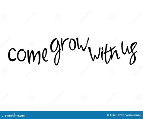 Come Grow with Us. Recruitment, Teambuilding and Personal Growth Concept. Hand Lettering ...