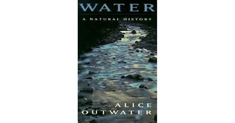 Water: A Natural History by Alice Outwater