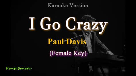 I Go Crazy (Female Key) - by Paul Davis (Karaoke Version) - YouTube