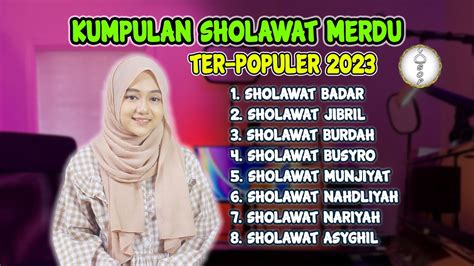 KUMPULAN SHOLAWAT TERBAIK 2023 - SHOLAWAT NABI MERDU - Sholawat Munjiyat - YouTube