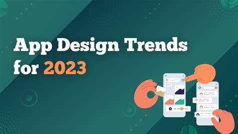 App Design Trends for 2023 - Get Ahead of the Curve