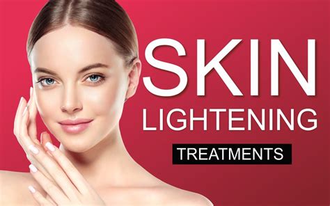 Effective Skin Lightening Treatment: Achieve a Brighter, Flawless Complexion