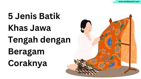 5 Jenis Batik Khas Jawa tengah dengan Beragam Coraknya