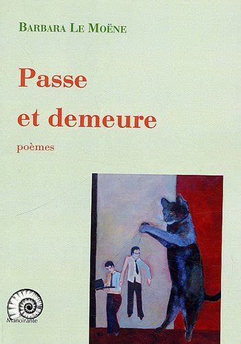 Passe et demeure (French Edition) by Barbara Le Moëne | Goodreads