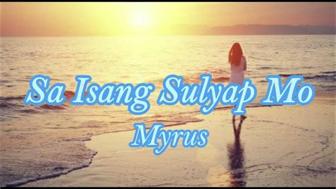 Sa Isang Sulyap Mo Lyrics - Myrus - YouTube