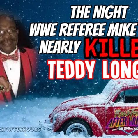 The Night WWE Referee Mike Chioda nearly KILLED Teddy Long! | Road Trip After Hours w/ WWE Hall ...