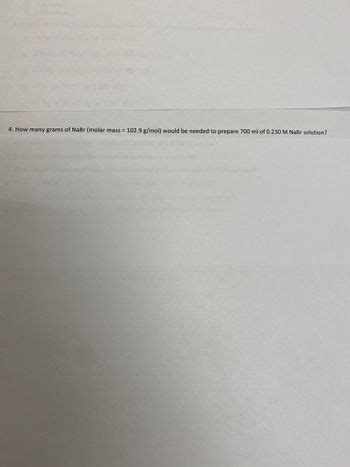 Answered: 4. How many grams of NaBr (molar mass =… | bartleby