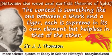 Sir J.J. Thomson Quotes - 18 Science Quotes - Dictionary of Science ...