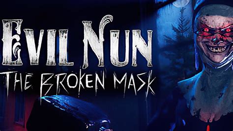 Evil Nun: The Broken Mask | Demo | Early Access | GamePlay PC - YouTube