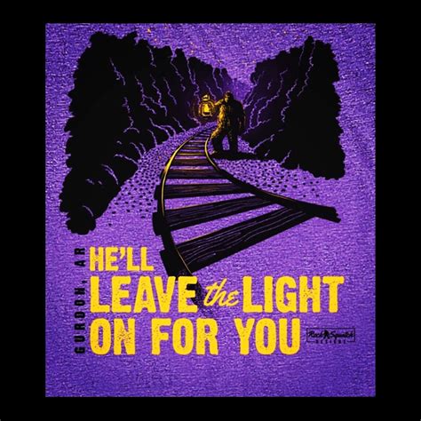 He’ll Leave the Light on for You | Rock Squatch Designs