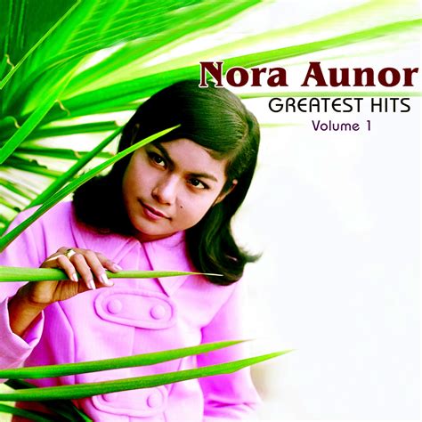 Nora Aunor – Greatest Hits, Vol. 1 – Pinoy Albums