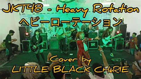 JKT48 _ 'Heavy Rotation (ヘビーローテーション)' Cover Live Performance by @littleblackcherie - YouTube