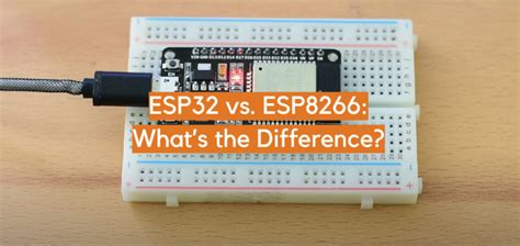 ESP32 vs. ESP8266: What’s the Difference? - ElectronicsHacks