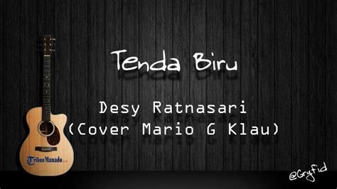 Chord Gitar dan Lirik Lagu 'Tenda Biru' - Desy Ratnasari (Cover Mario G ...