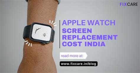 Apple Watch Screen Replacement Cost India Breakdown - Fixcare Blogs