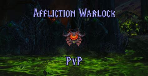 PvP Affliction Warlock Guide - WotLK Classic - Warcraft Tavern