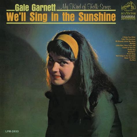 Gale Garnett – We'll Sing in the Sunshine Lyrics | Genius Lyrics