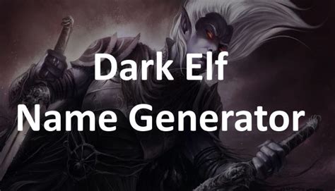 Dark Elf Name Generator - Random Name Generators