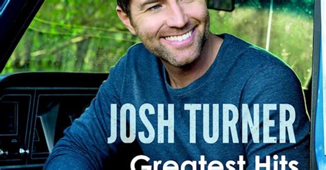 Josh Turner Greatest Hits + Complete Collection