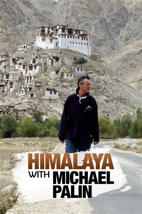 Himalaya With Michael Palin - Rotten Tomatoes