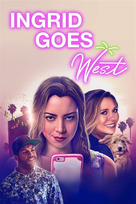 Ingrid Goes West (2017) - Posters — The Movie Database (TMDB)