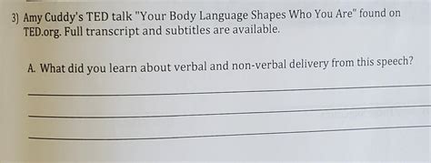 3) Amy Cuddy's TED talk "Your Body Language Shapes | Chegg.com