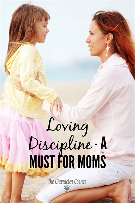 How To Use Loving Discipline With Your Child - The Character Corner | Words of encouragement for ...