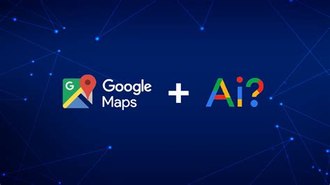 Google Maps AI: 6 Features That You Must Know in 2025