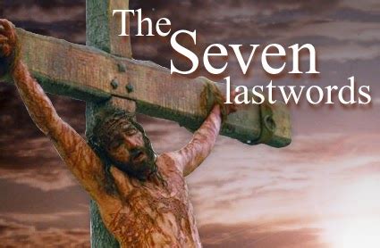 Gimme Something For The Pain: The Seven Last Words Of Jesus On The Cross