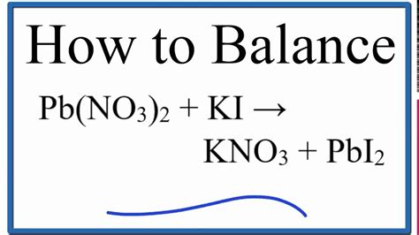 How to Balance Pb(NO3)2 + KI = KNO3 + PbI2 - YouTube