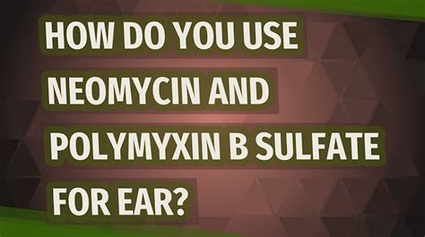 Neomycin polymyxin b sulfates and hydrocortisone ear drops