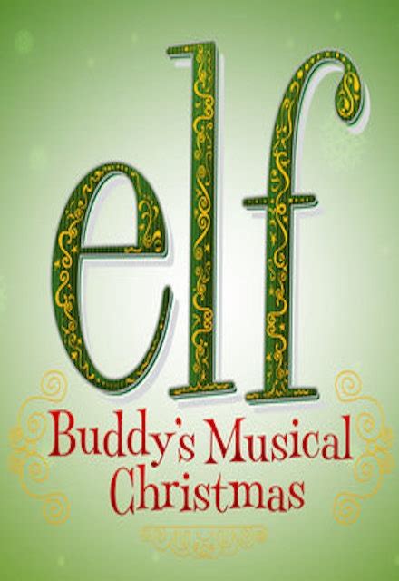 Elf: Buddy's Musical Christmas on NBC | TV Show, Episodes, Reviews and List | SideReel