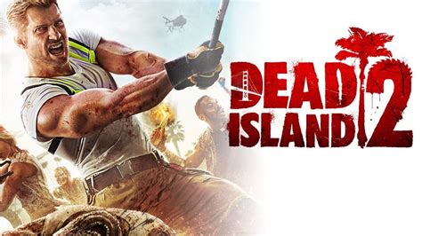 [Rumor/Filtracion] Dead Island 2 podría lanzarse este mismo año - Gaming Time