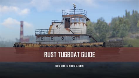 The RUST Tugboat Guide (Location, Decay, Building & More)