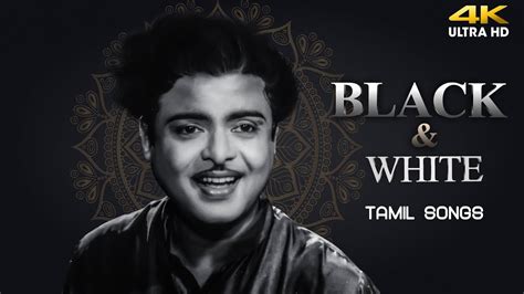 Superhit Black & White Tamil Songs | Evergreen Tamil Old Songs ...