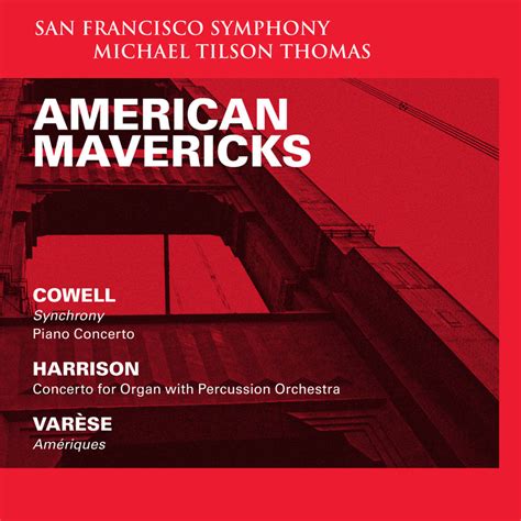 San Francisco Symphony; Michael Tilson Thomas, American Mavericks ...