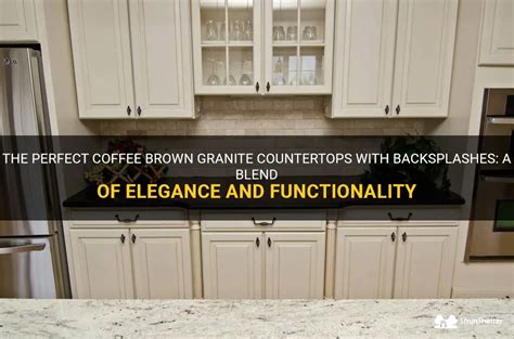 The Perfect Coffee Brown Granite Countertops With Backsplashes: A Blend ...