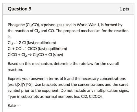 SOLVED: Question 9 1 pts Phosgene (ClzCO), a poison gas used in World War I,is formed by the ...